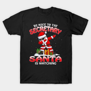 Be Nice To The Secretary Santa is Watching T-Shirt